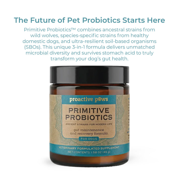 [NEW!] Proactive Paws - Primitive Probiotics (45g) by Dr Karen Becker. Next gen probiotics from wild wolves, canine specific strains, soil based organism